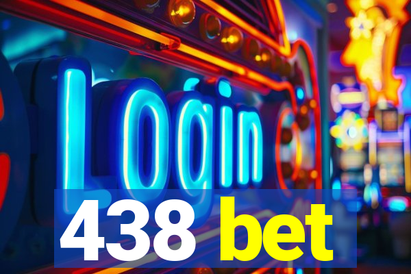 438 bet