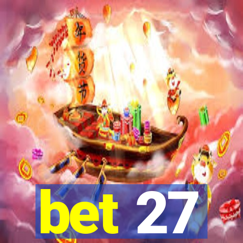 bet 27