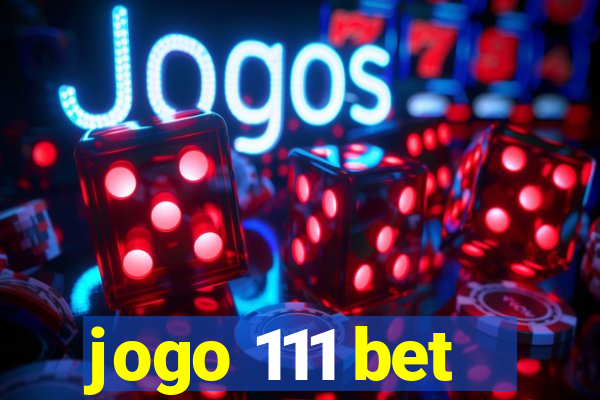 jogo 111 bet