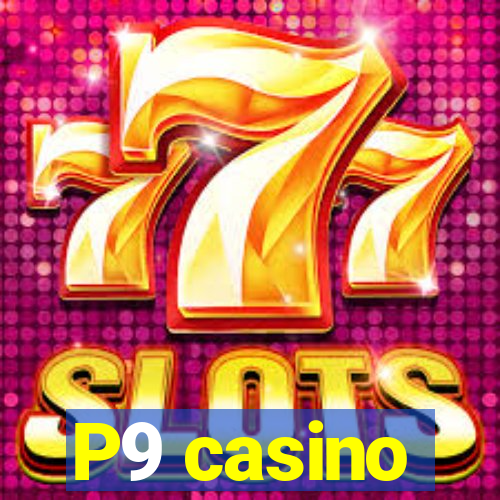 P9 casino