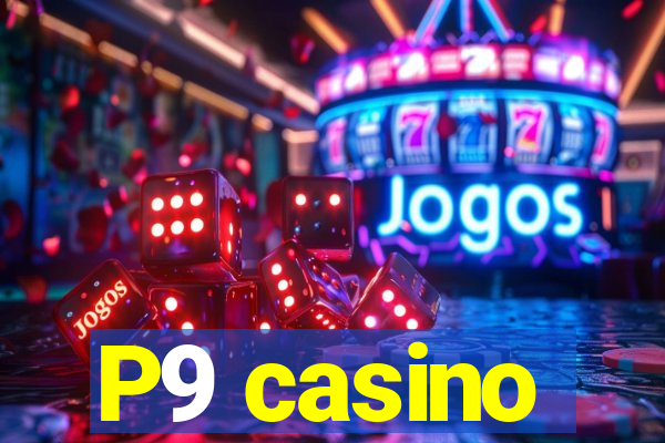 P9 casino