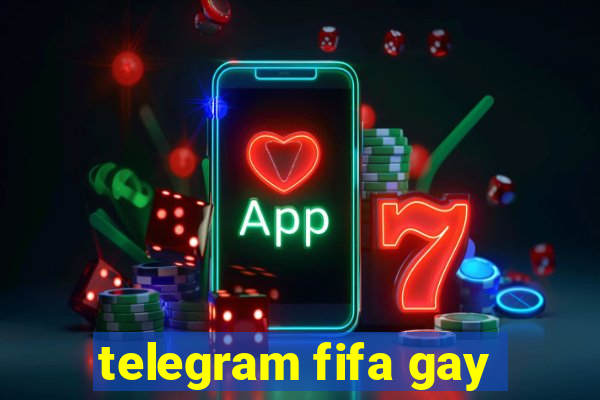 telegram fifa gay