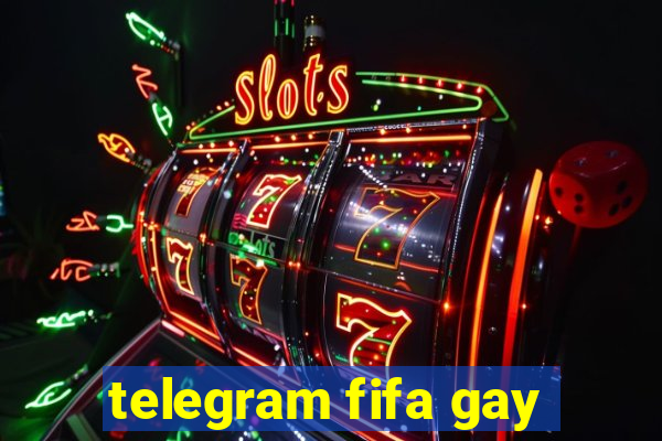 telegram fifa gay