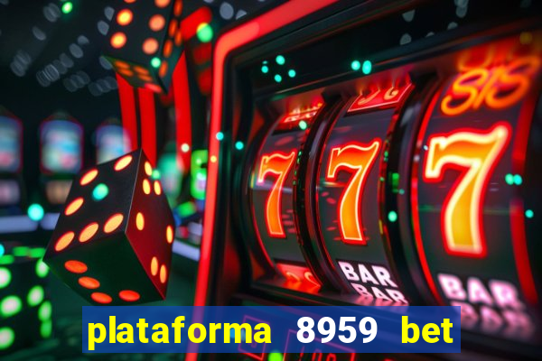 plataforma 8959 bet e confiável