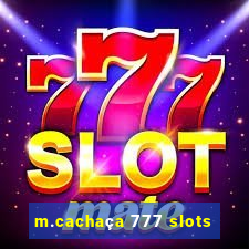 m.cachaça 777 slots