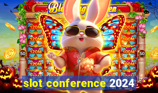 slot conference 2024