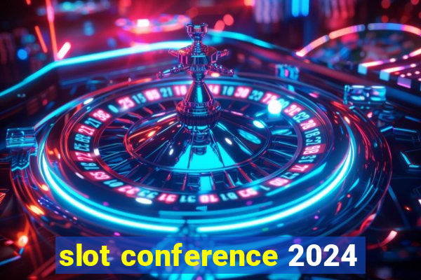 slot conference 2024