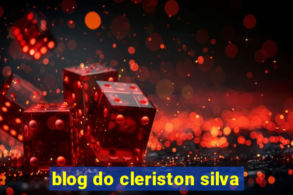 blog do cleriston silva