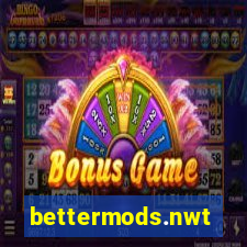 bettermods.nwt