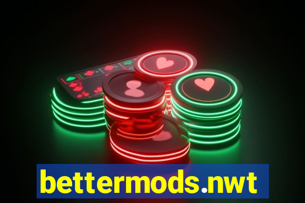 bettermods.nwt