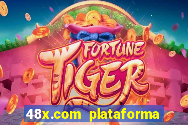 48x.com plataforma de jogos