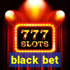 black bet