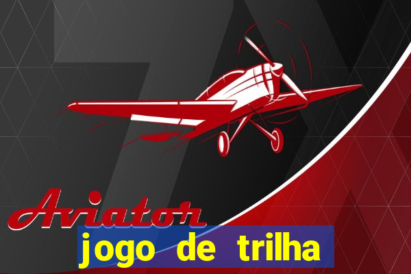 jogo de trilha para imprimir