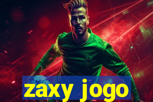 zaxy jogo