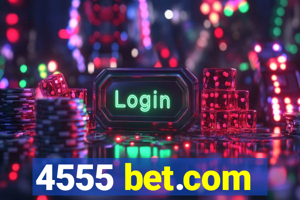 4555 bet.com