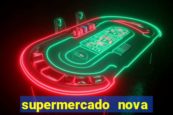 supermercado nova gera  o vila cisper