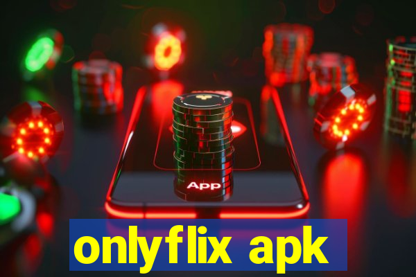 onlyflix apk