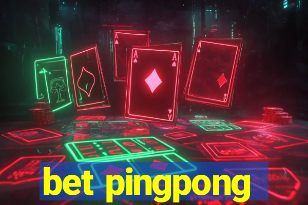 bet pingpong