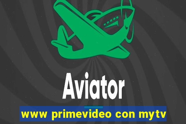 www primevideo con mytv