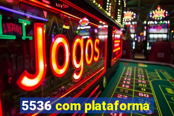 5536 com plataforma