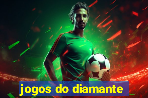 jogos do diamante