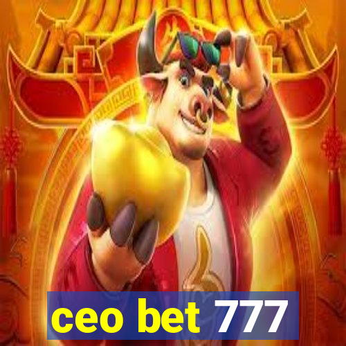 ceo bet 777