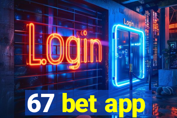 67 bet app