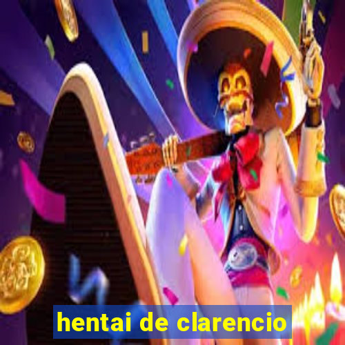hentai de clarencio