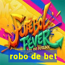 robo de bet