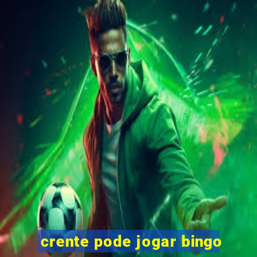 crente pode jogar bingo