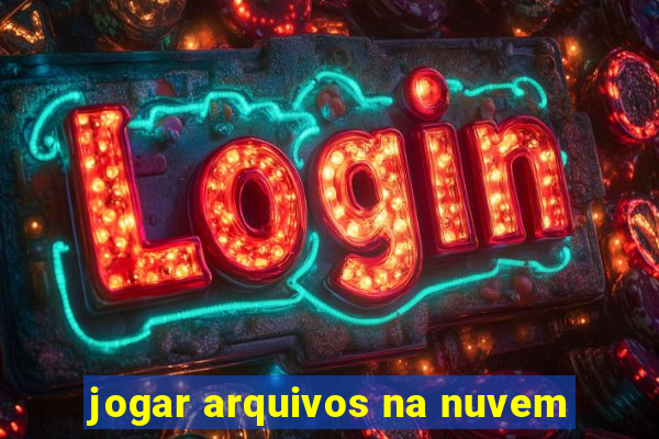 jogar arquivos na nuvem