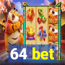 64 bet