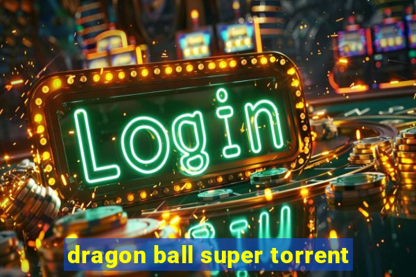 dragon ball super torrent