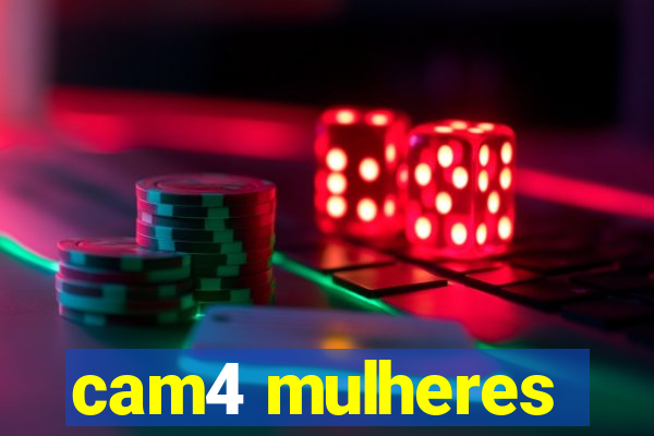 cam4 mulheres