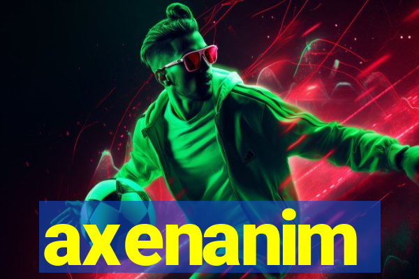 axenanim