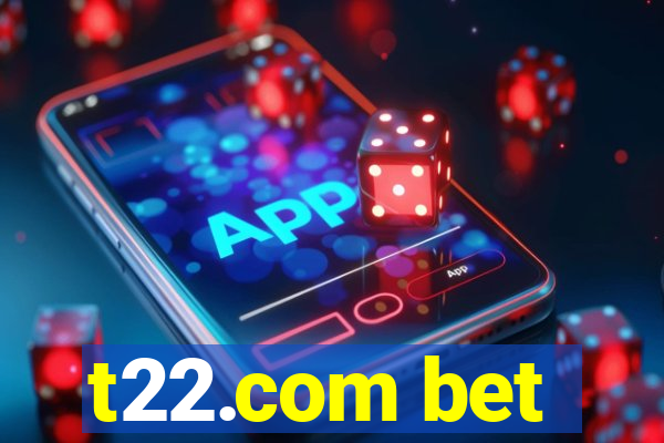 t22.com bet