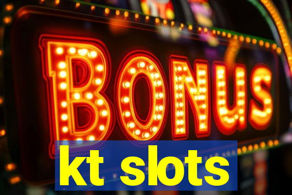 kt slots