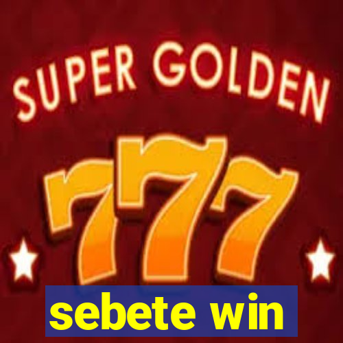 sebete win