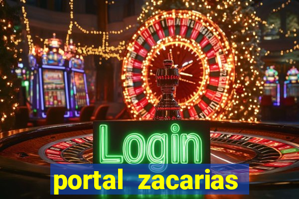 portal zacarias maior de 18