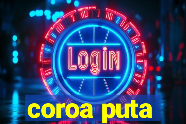 coroa puta