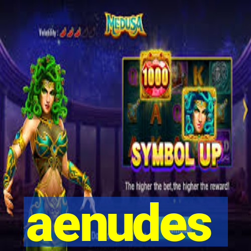 aenudes