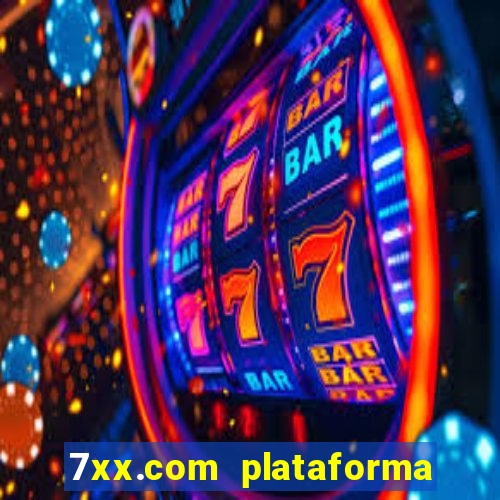 7xx.com plataforma de jogos