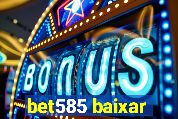 bet585 baixar