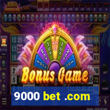 9000 bet .com