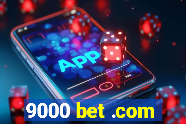 9000 bet .com