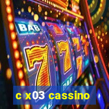 c x03 cassino