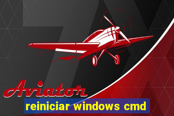 reiniciar windows cmd