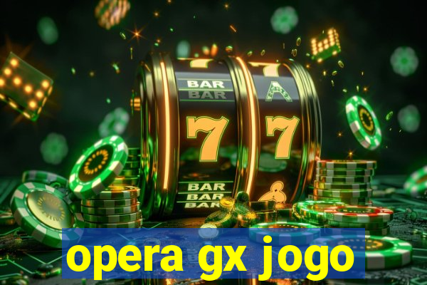 opera gx jogo