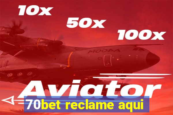 70bet reclame aqui