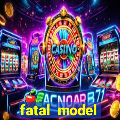 fatal model cruzeiro sp